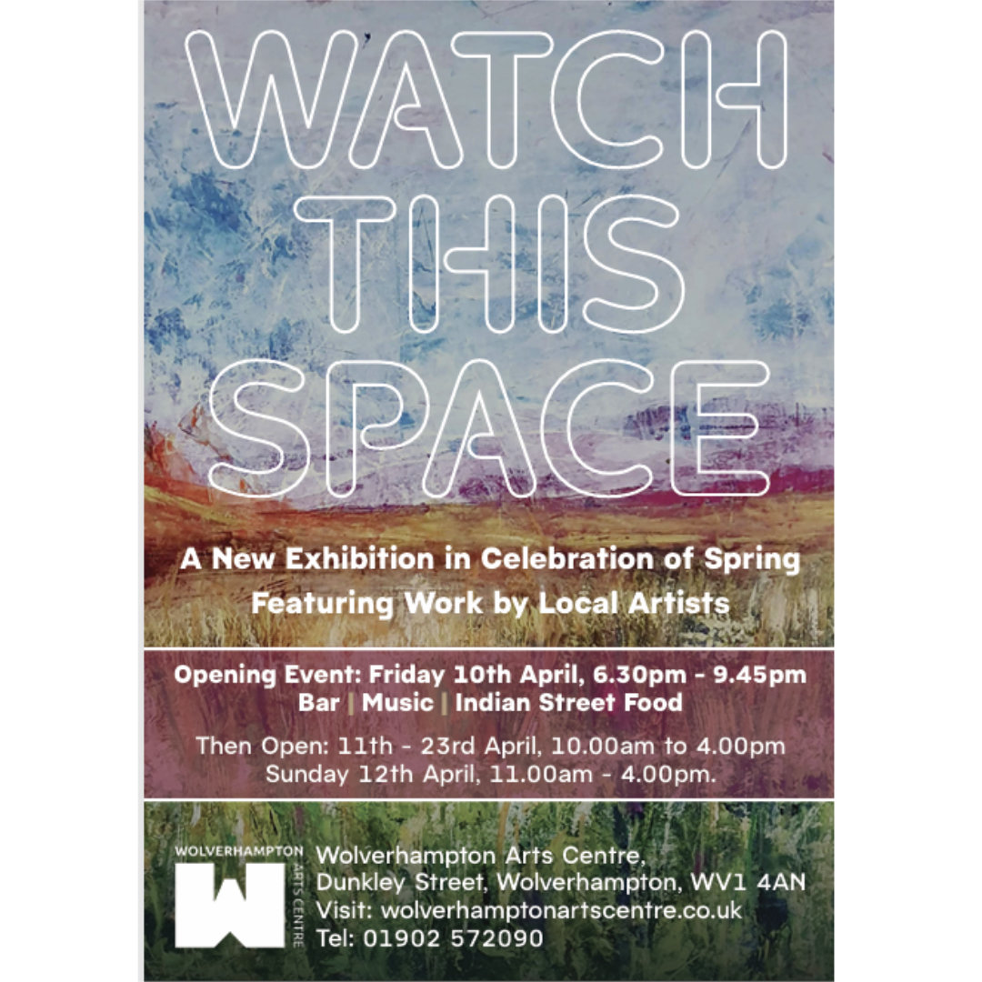 WATCH THIS SPACE EXHIBITION APRIL 2026